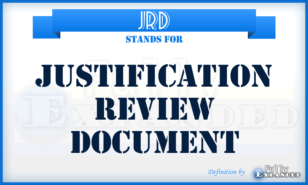JRD - justification review document