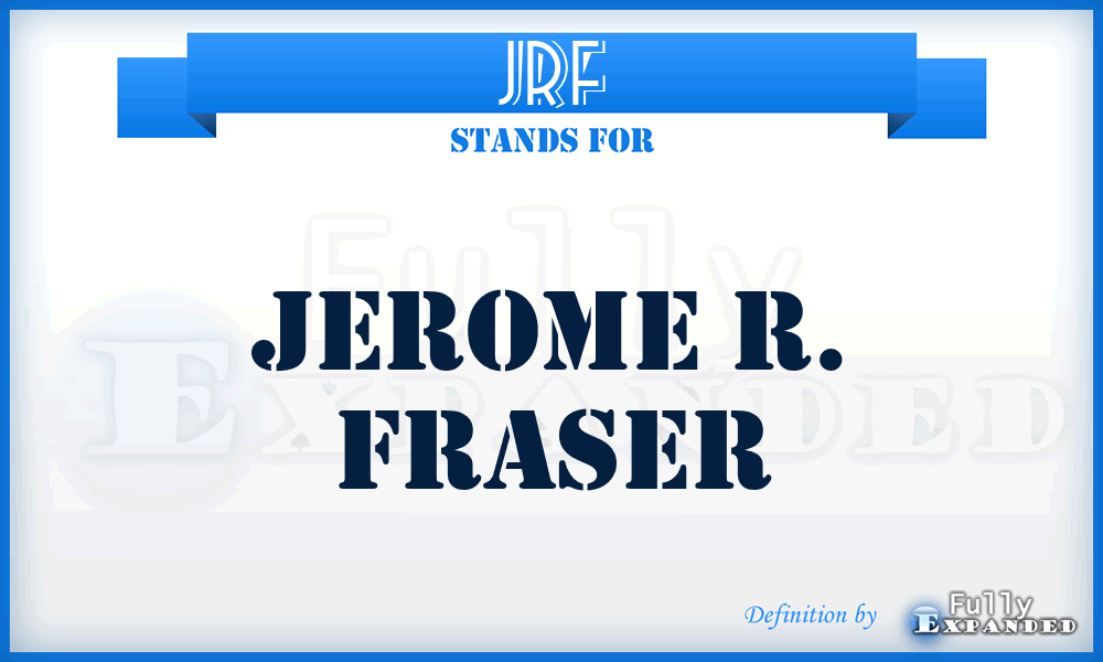 JRF - Jerome R. Fraser