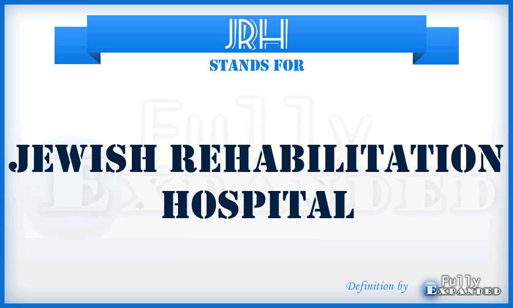 JRH - Jewish Rehabilitation Hospital