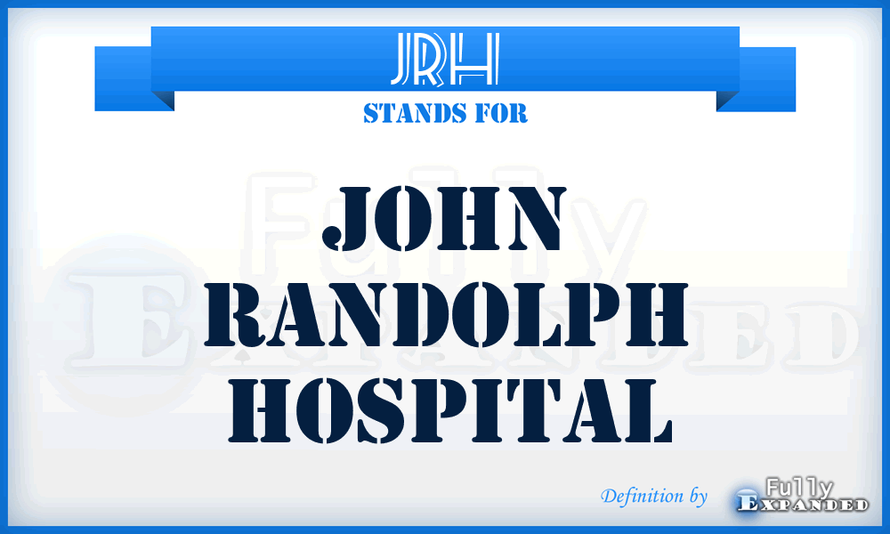 JRH - John Randolph Hospital