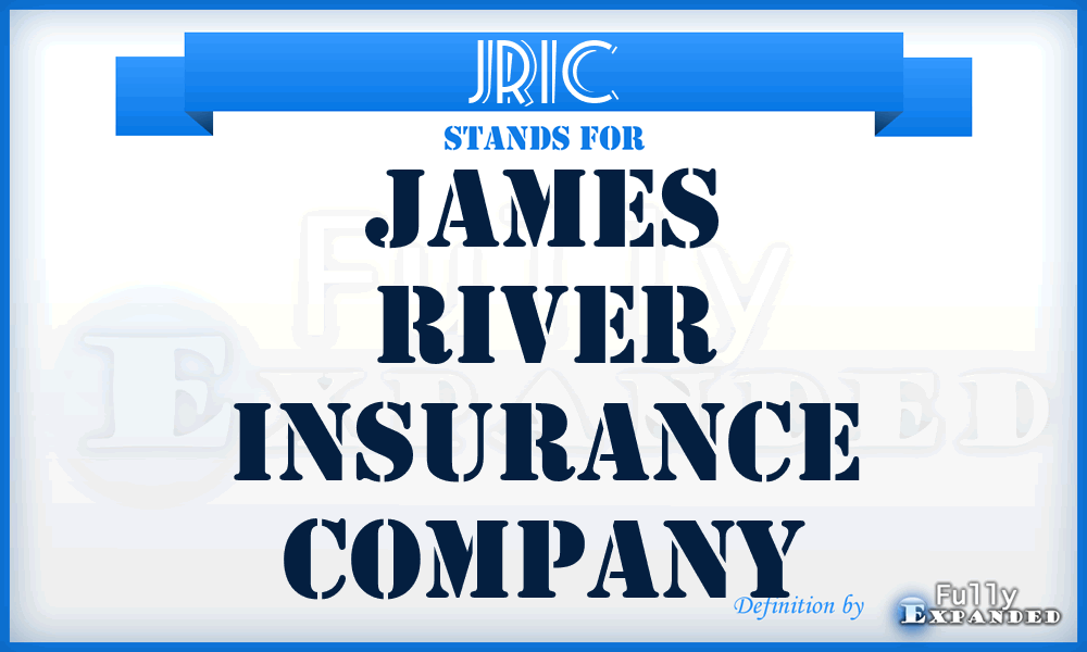 JRIC - James River Insurance Company