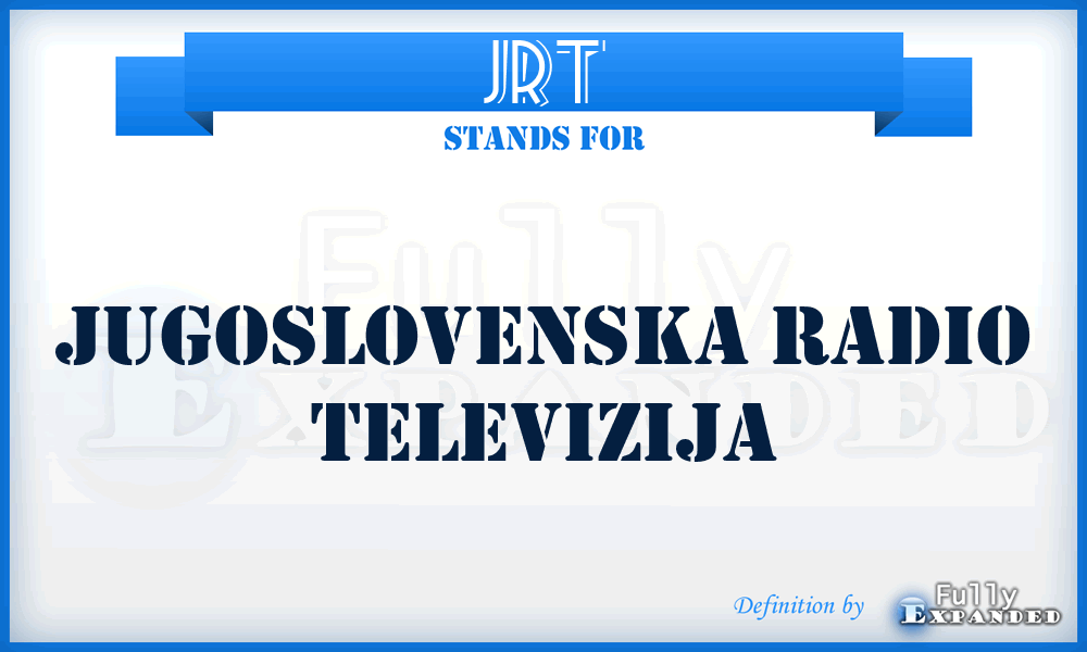 JRT - Jugoslovenska Radio Televizija