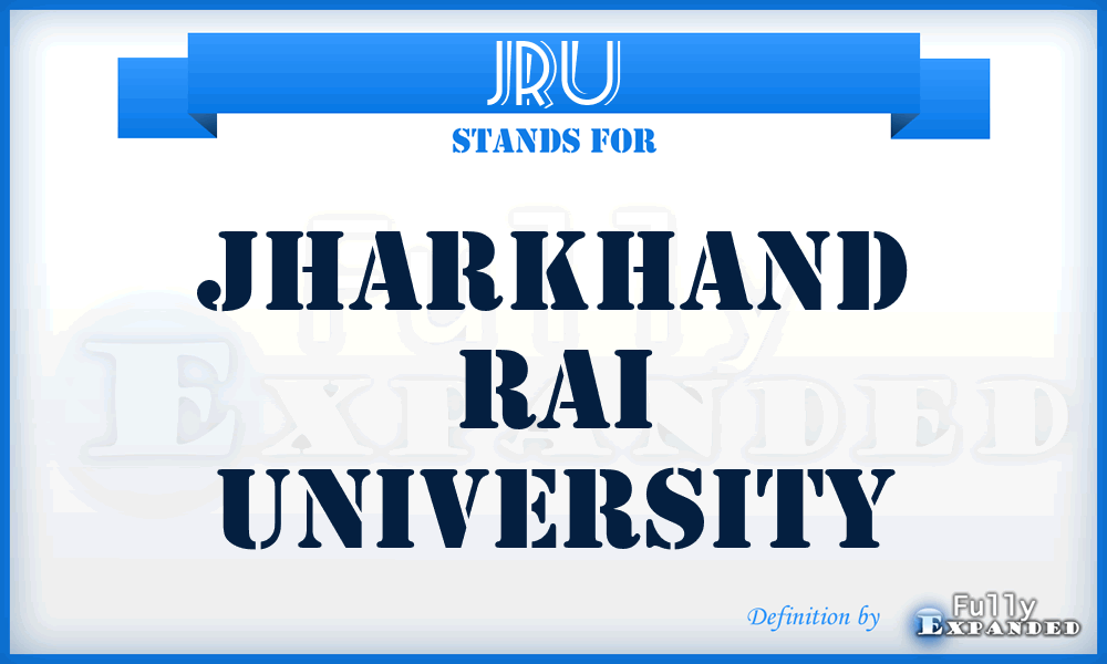 JRU - Jharkhand Rai University