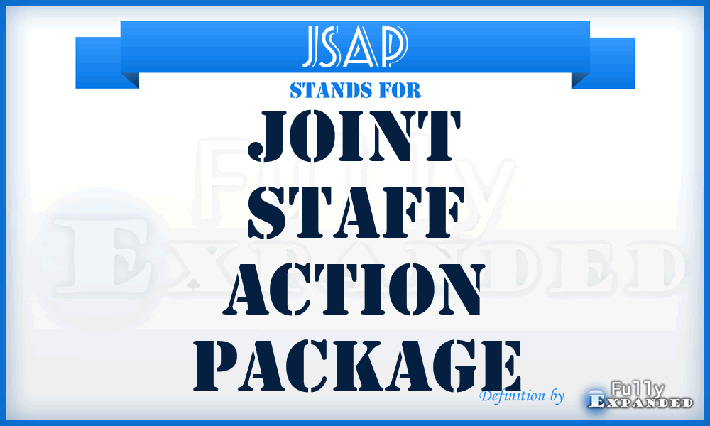 JSAP - Joint Staff Action Package