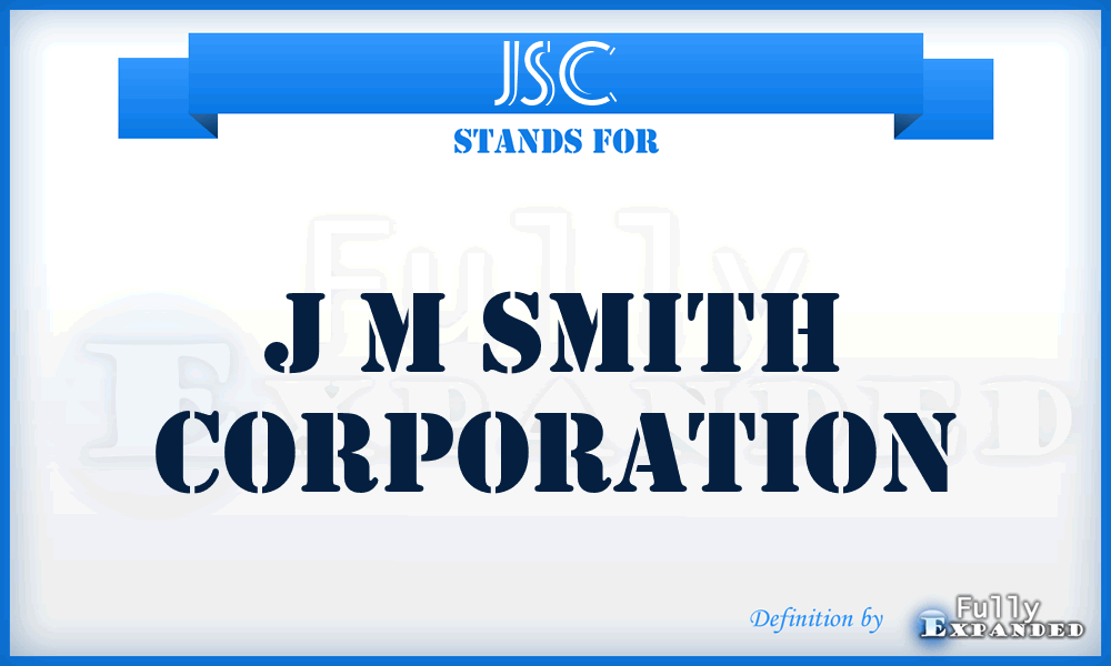 JSC - J m Smith Corporation