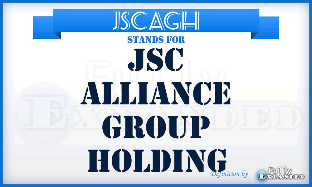 JSCAGH - JSC Alliance Group Holding