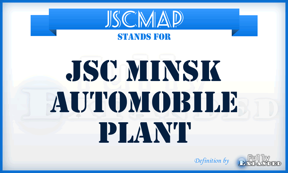 JSCMAP - JSC Minsk Automobile Plant