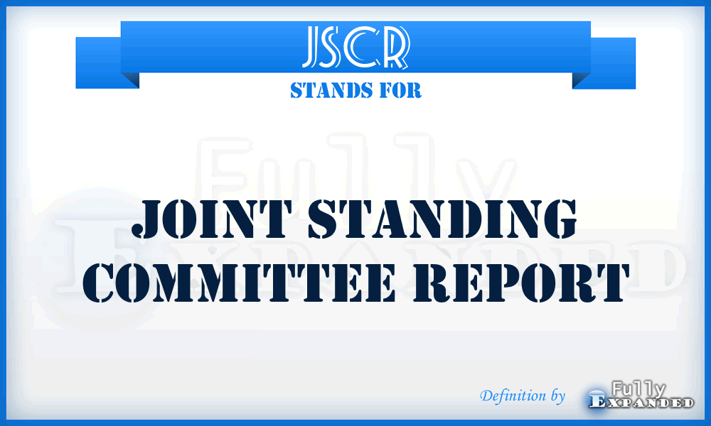 JSCR - Joint Standing Committee Report