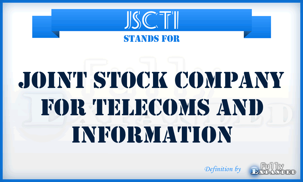 JSCTI - Joint Stock Company for Telecoms and Information