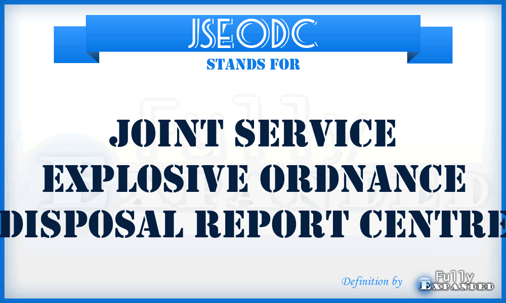 JSEODC - Joint Service Explosive Ordnance Disposal Report Centre