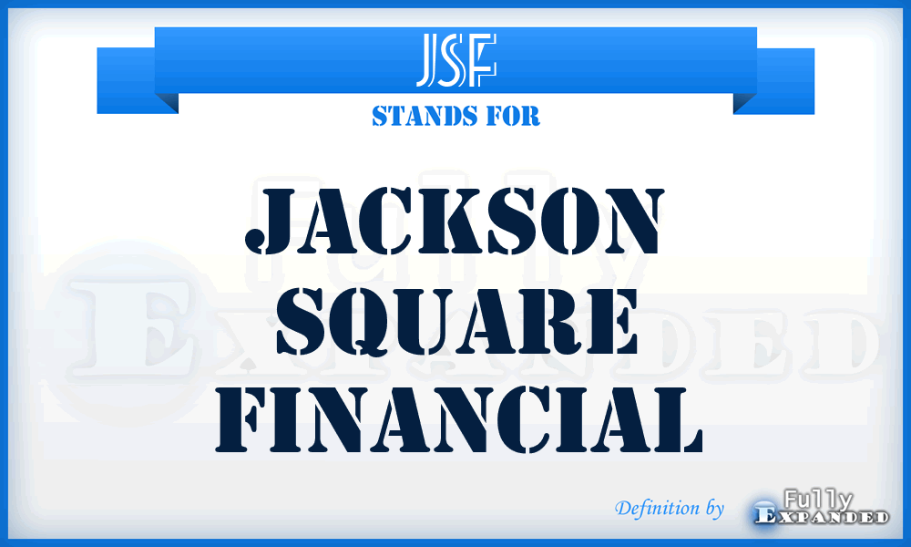 JSF - Jackson Square Financial