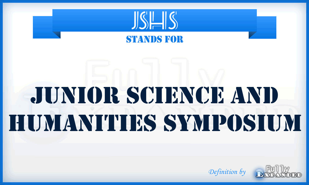 JSHS - Junior Science and Humanities Symposium