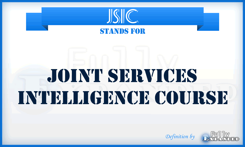 JSIC - Joint Services Intelligence Course