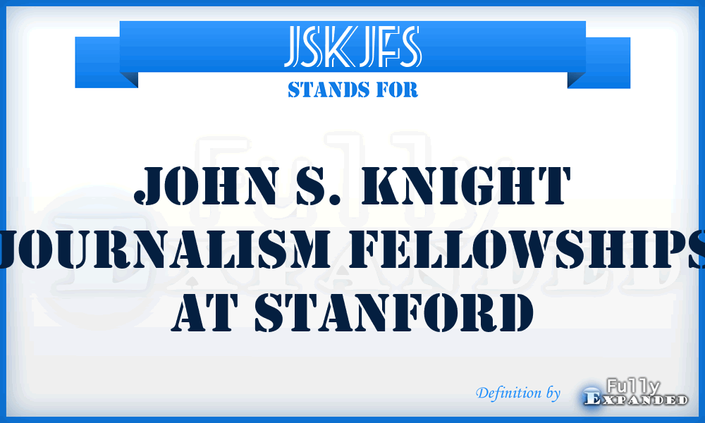 JSKJFS - John S. Knight Journalism Fellowships at Stanford