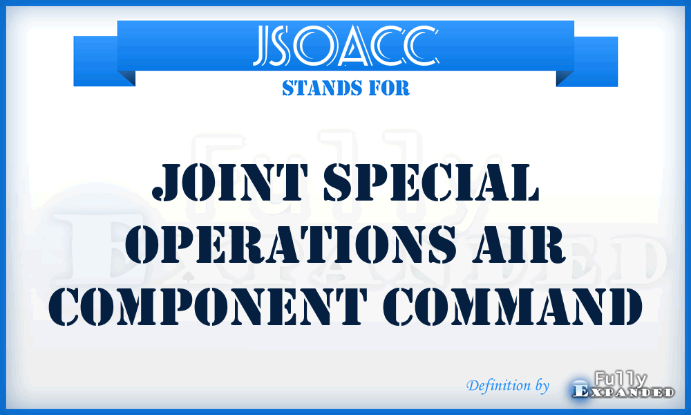 JSOACC - Joint Special Operations Air Component Command