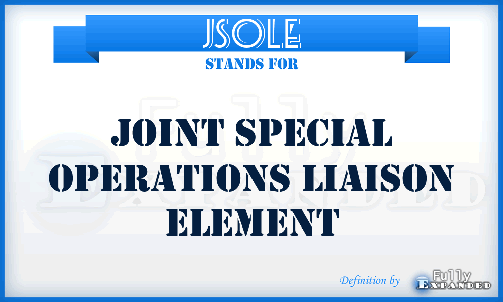 JSOLE - joint special operations liaison element