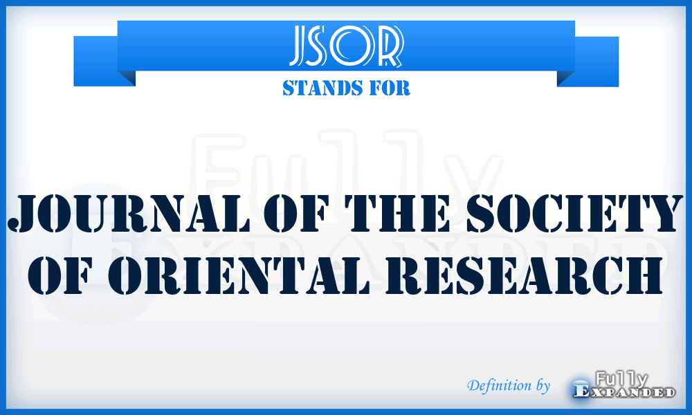 JSOR - Journal of the Society of Oriental Research