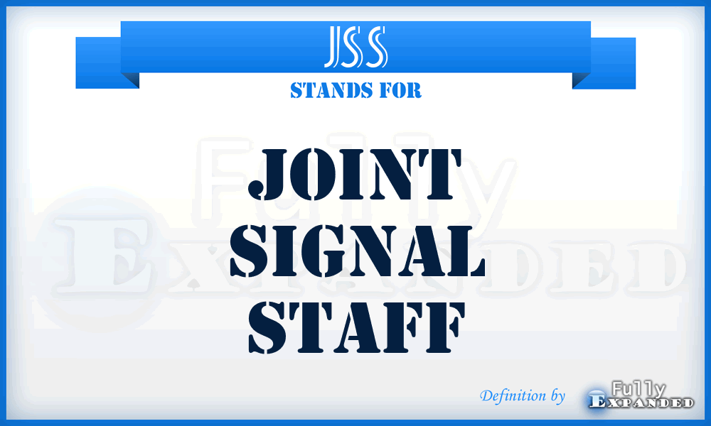 JSS - joint signal staff