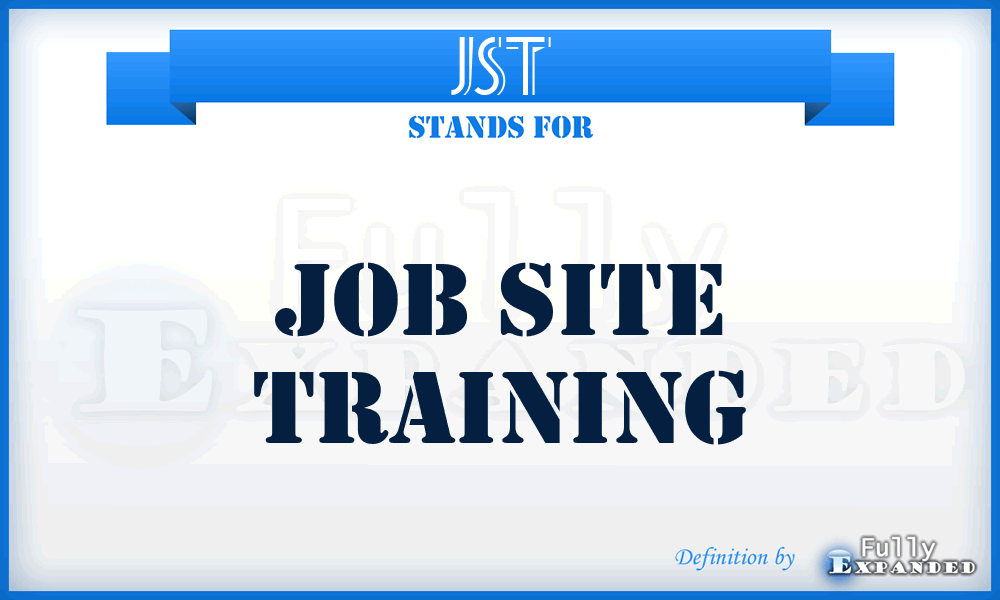 JST - job site training