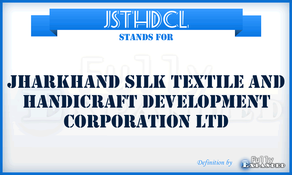 JSTHDCL - Jharkhand Silk Textile and Handicraft Development Corporation Ltd