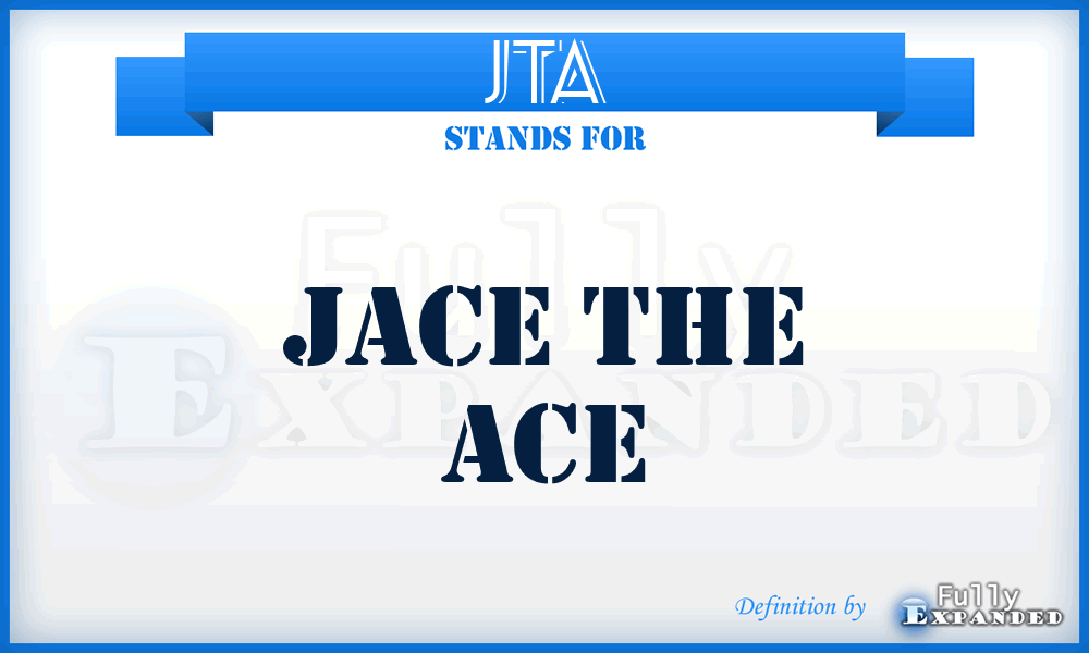 JTA - Jace The Ace