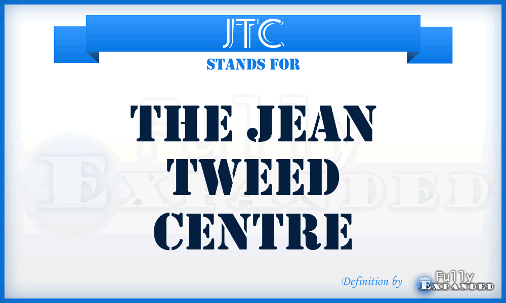 JTC - The Jean Tweed Centre