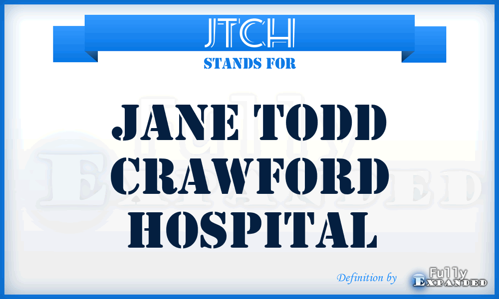 JTCH - Jane Todd Crawford Hospital