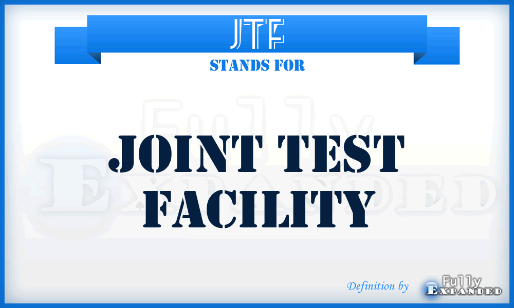 JTF - Joint Test Facility