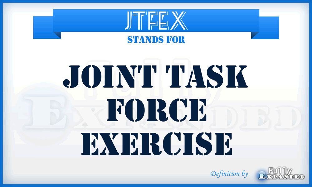 JTFEX - joint task force exercise