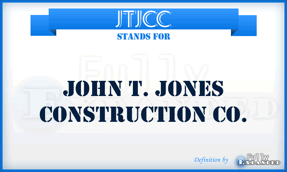 JTJCC - John T. Jones Construction Co.