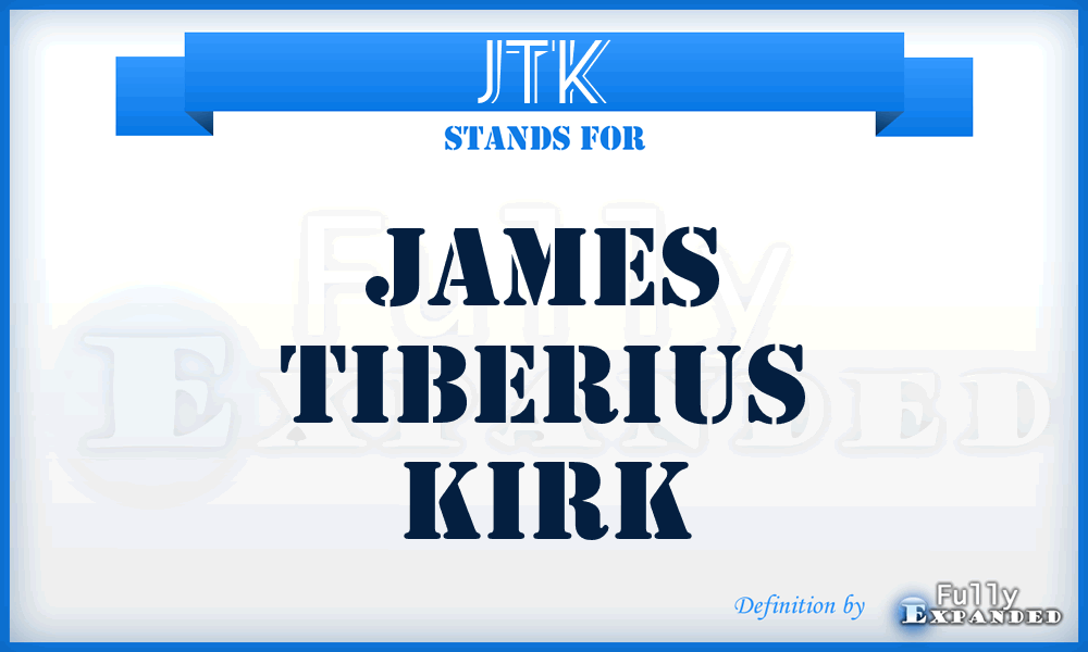 JTK - James Tiberius Kirk