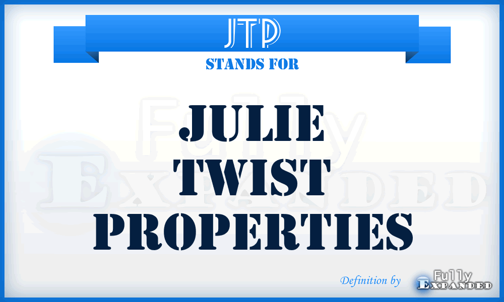 JTP - Julie Twist Properties