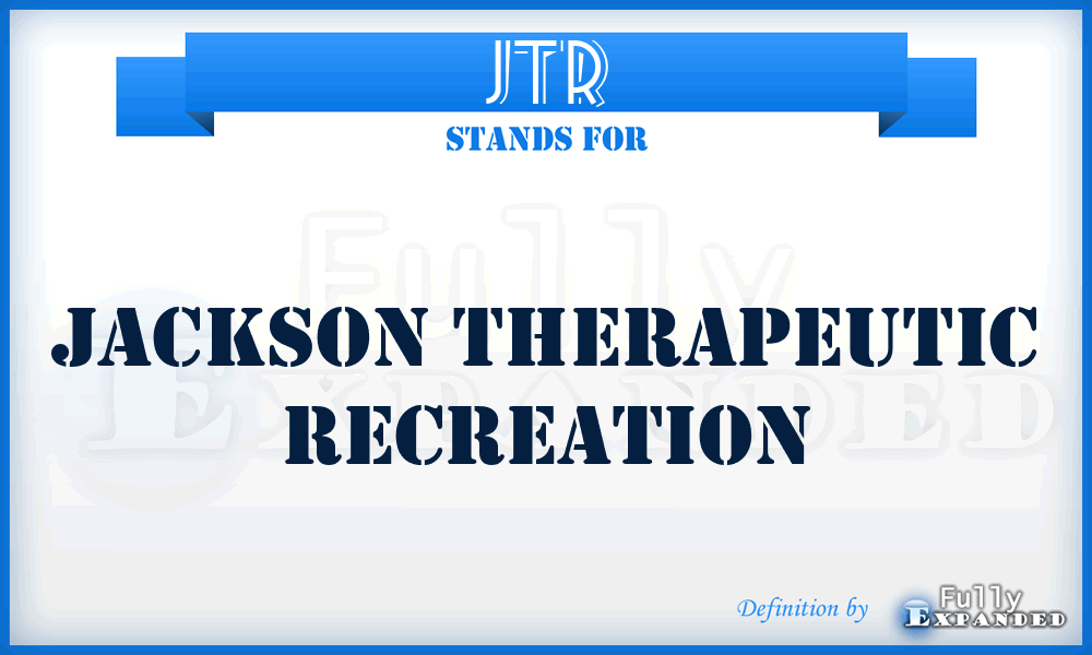 JTR - Jackson Therapeutic Recreation