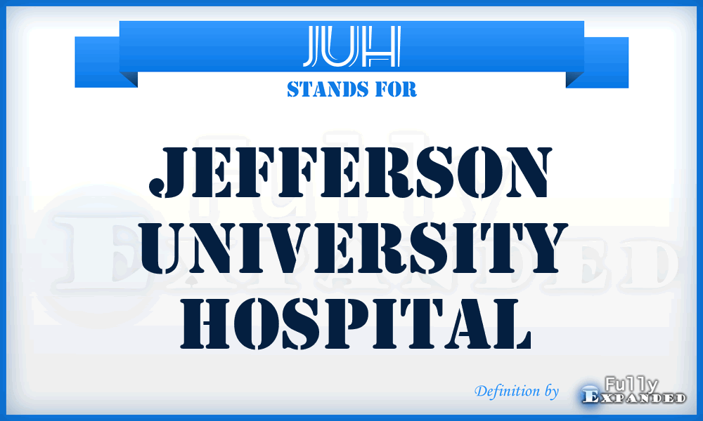 JUH - Jefferson University Hospital