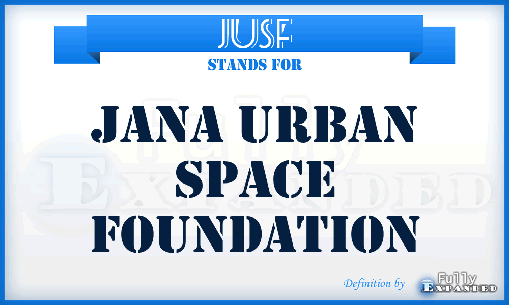 JUSF - Jana Urban Space Foundation