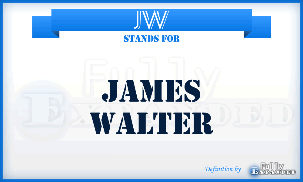 JW - James Walter