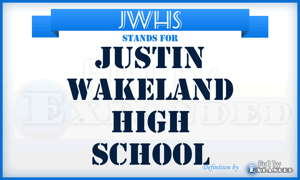 JWHS - Justin Wakeland High School
