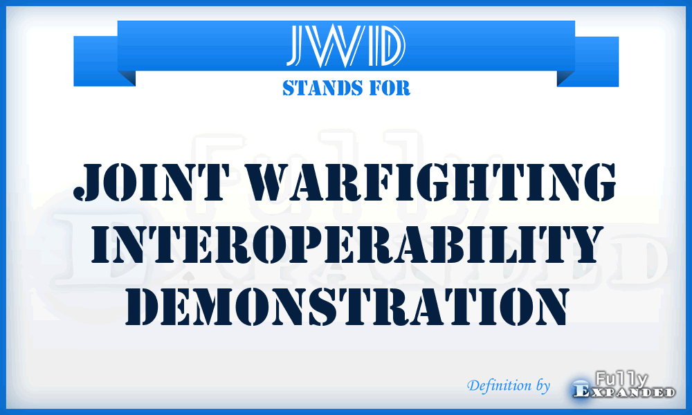 JWID - joint warfighting interoperability demonstration