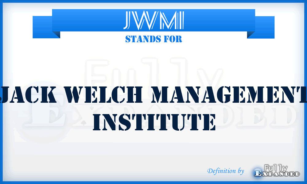 JWMI - Jack Welch Management Institute