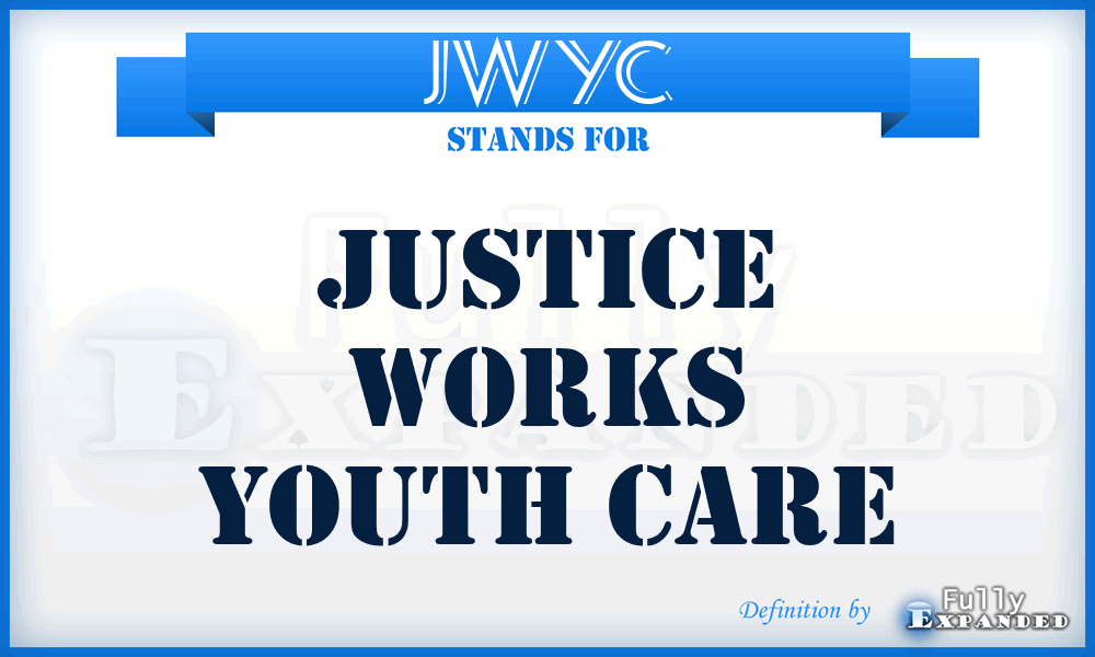 JWYC - Justice Works Youth Care
