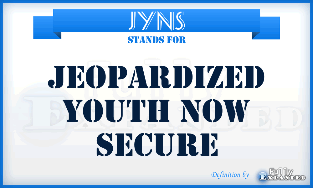 JYNS - Jeopardized Youth Now Secure