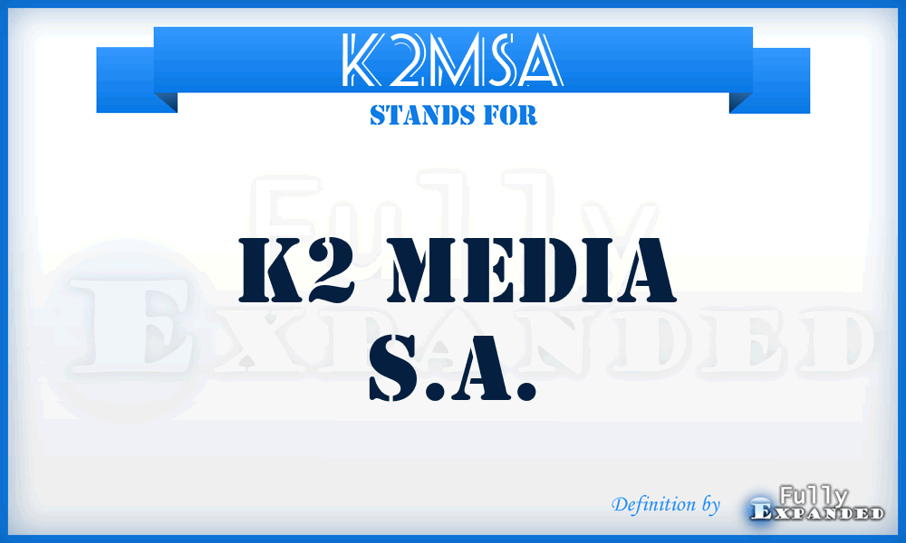 K2MSA - K2 Media S.A.