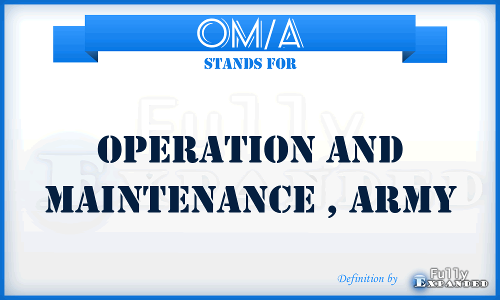 OM/A - operation and maintenance , Army