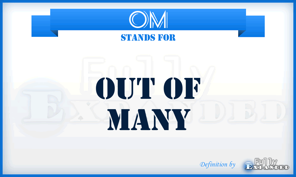 OM - Out Of Many