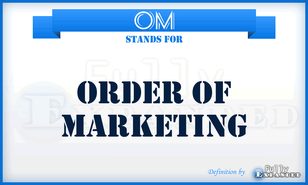 OM - Order of Marketing