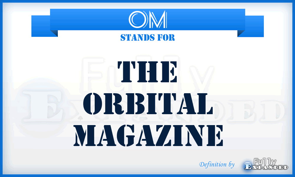 OM - The Orbital Magazine