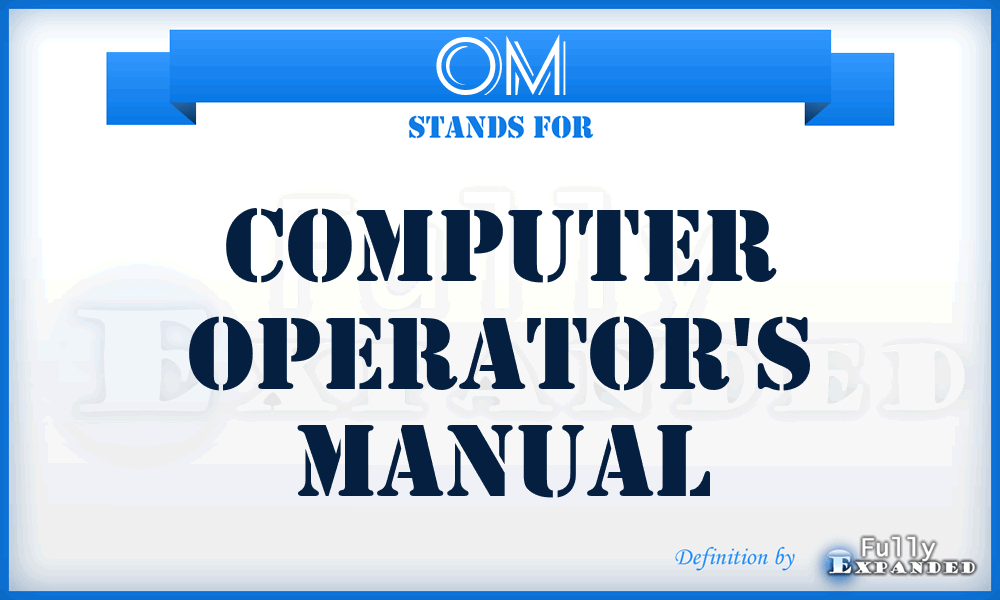 OM - computer operator's manual