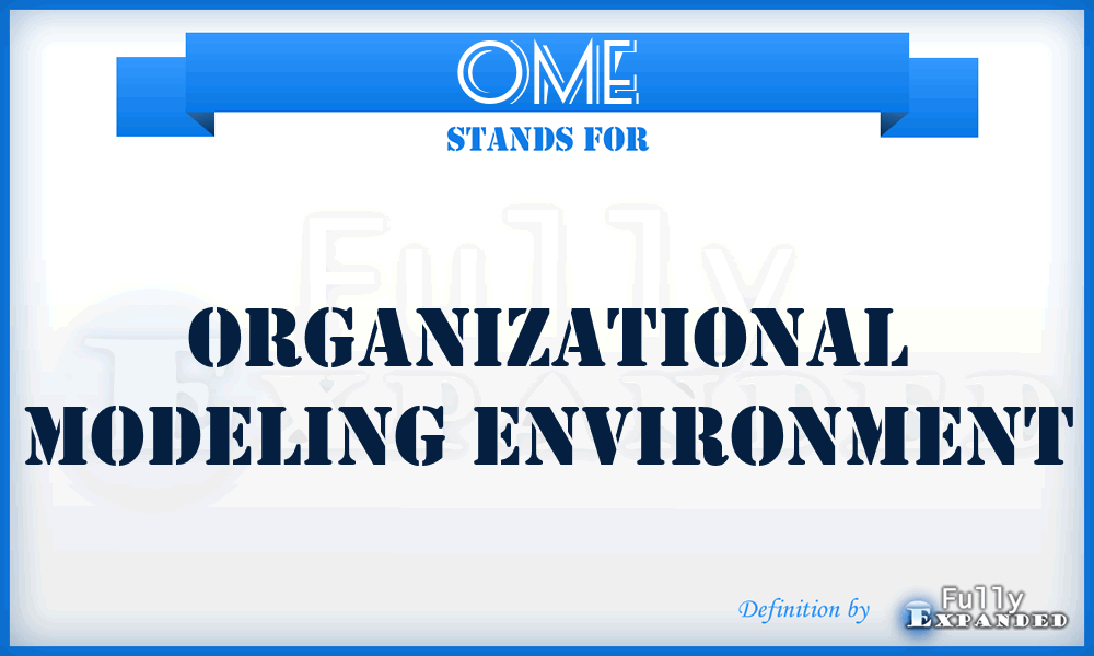 OME - Organizational Modeling Environment