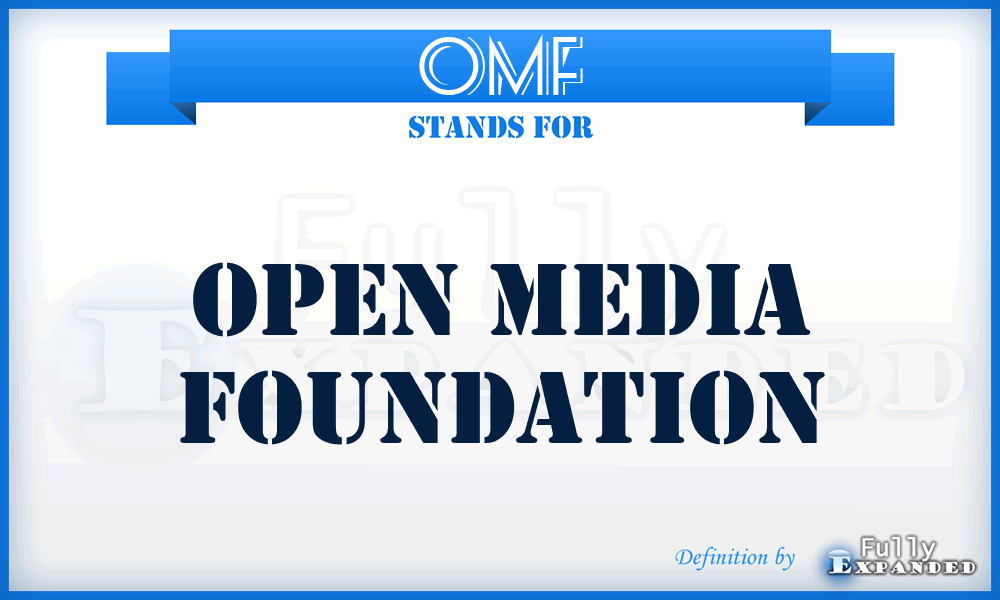 OMF - Open Media Foundation