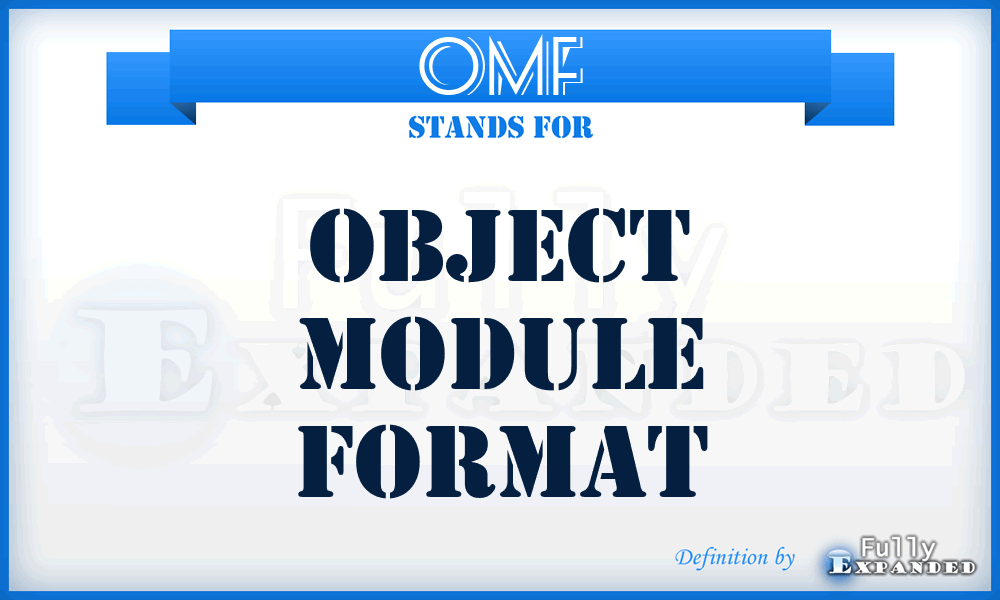OMF - object module format